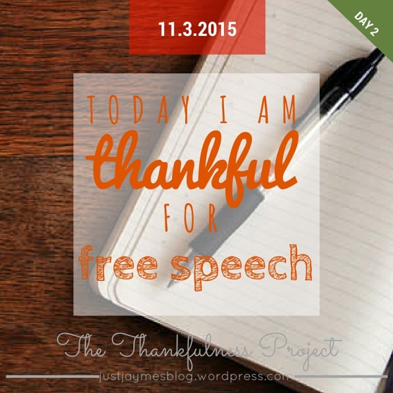 Day 2 thankful for free speech - JustJaymesBlog